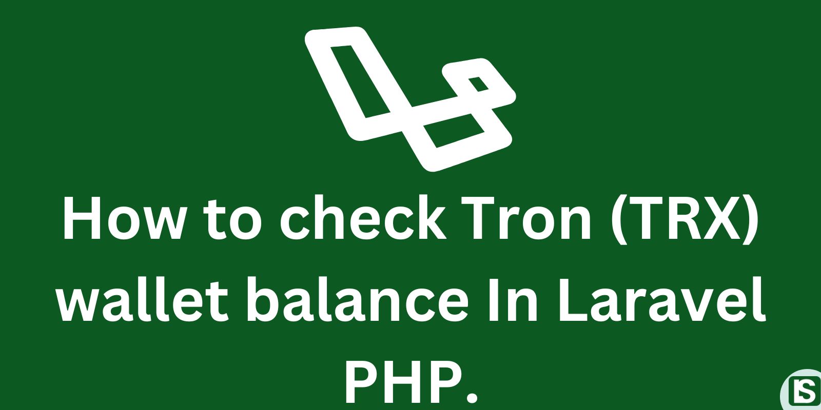 How to check Tron (TRX) wallet balance In Laravel PHP