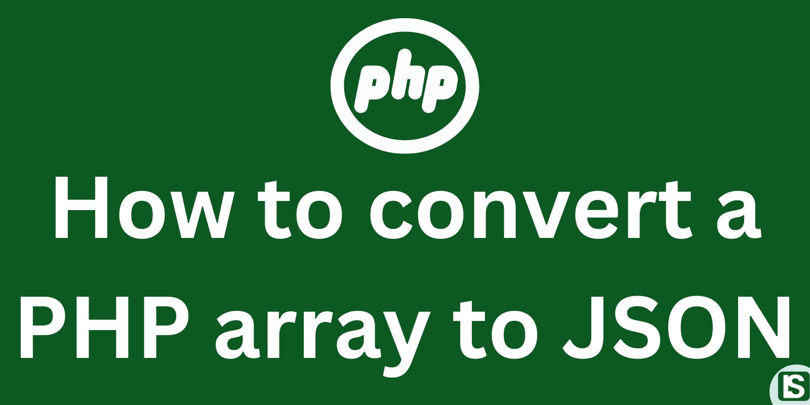 How to convert a PHP array to JSON