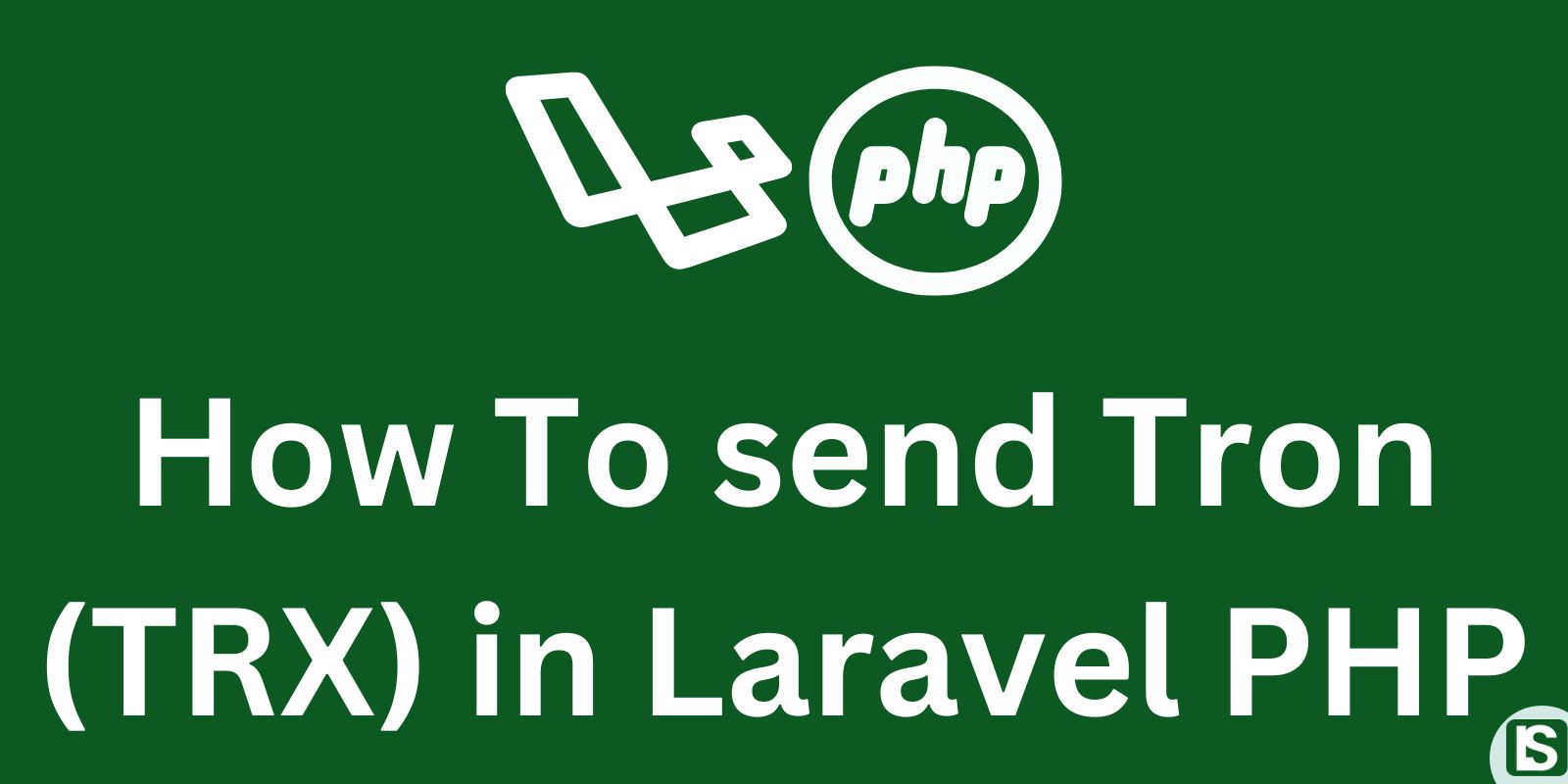 How To send Tron (TRX) in Laravel PHP